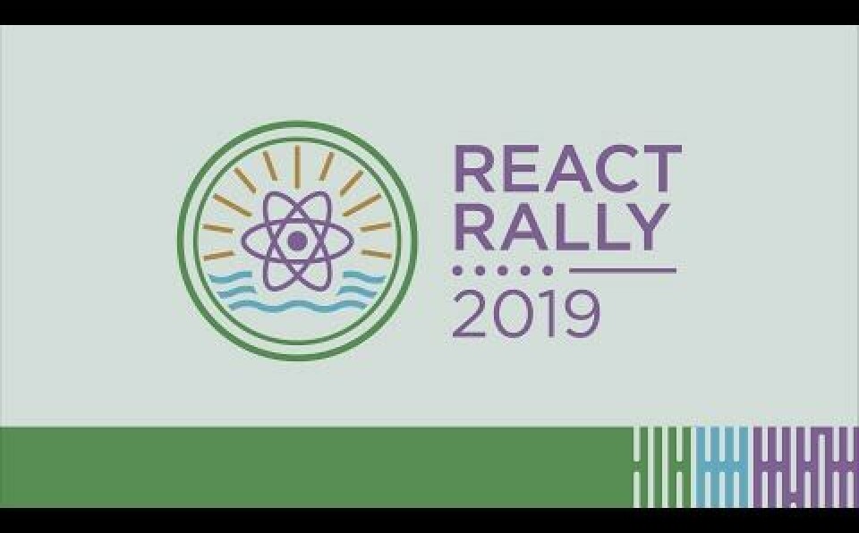 React Rally 2019 - Day 2