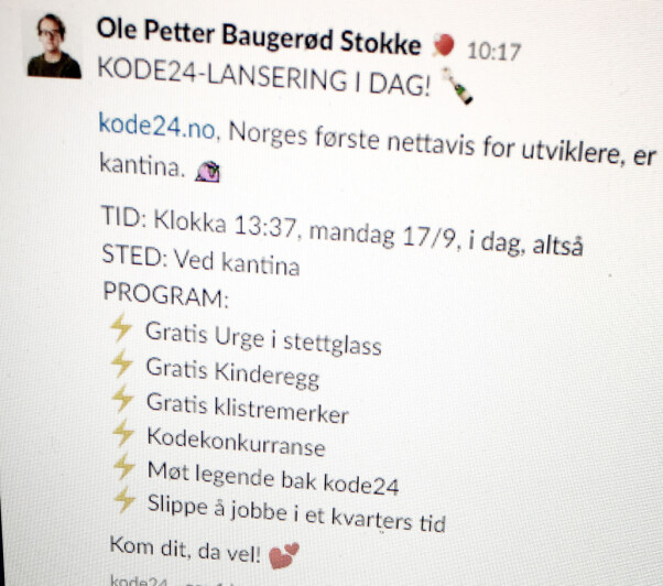Denne Slack-meldinga var vår formelle invitasjon til lanseringsfest. Hvorfor ikke. 📸: Ole Petter Baugerød Stokke