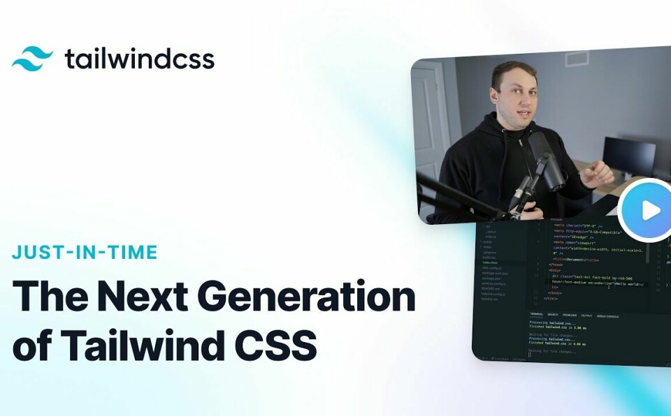 Just-In-Time: The Next Generation of Tailwind CSS