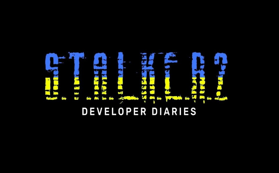 S.T.A.L.K.E.R. 2 Dev Diary: Game Development During the War