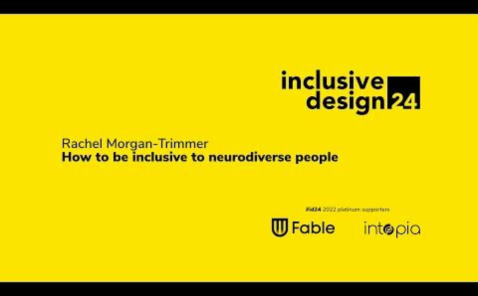 How to be inclusive to neurodiverse people / Rachel Morgan-Trimmer #id24 2022