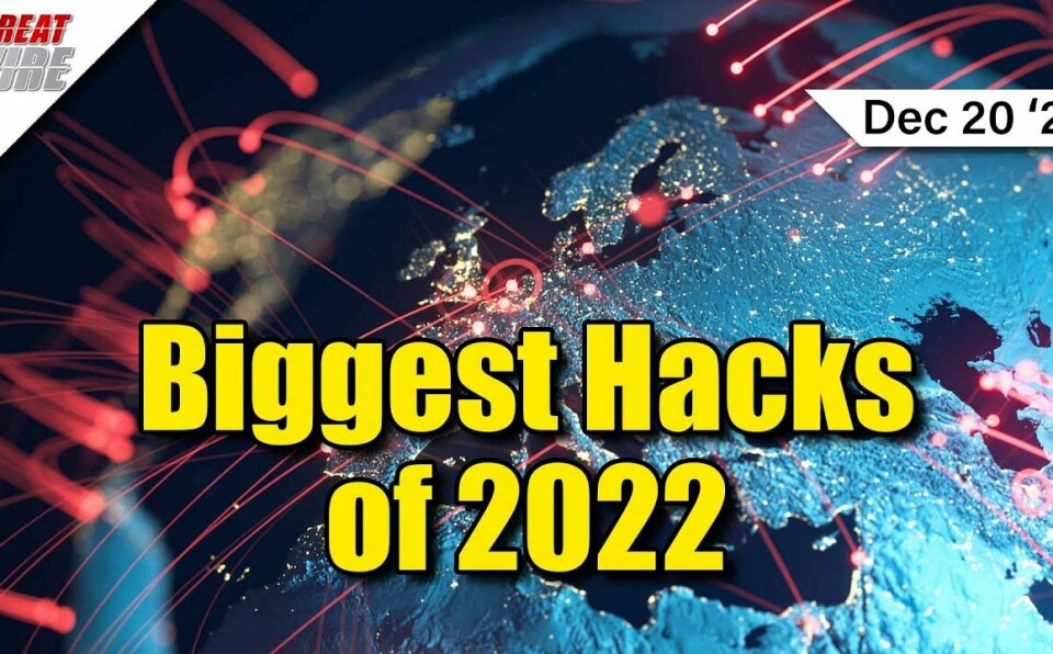 The Biggest Hacks of 2022! - ThreatWire