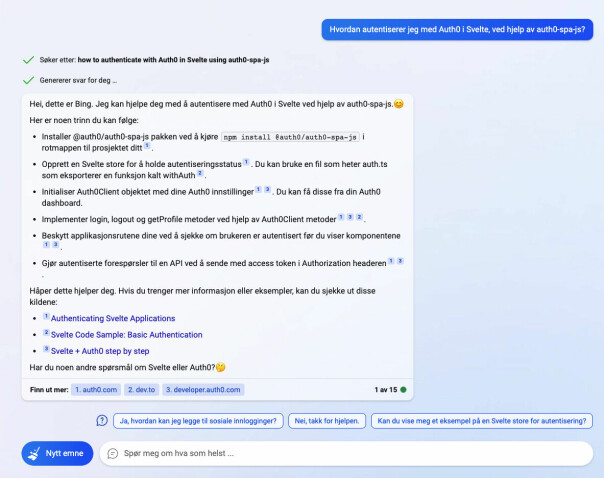 Kildehenvisninger? Ja, takk! Her har jeg spurt Bing om hvordan man setter opp Auth0-autentisering i en Svelte-applikasjon. ChatGPT viste kodeeksempel uten kildehenvisning, og med en feil som jeg brukte lang tid på å finne ut av. Kildehenvisninger ville gjort det lettere.