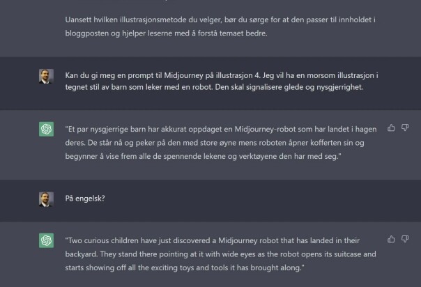 Du kan sparre med ChatGPT om idéer. La den korrigere og utfylle det du jobber med. Du blir best når du leker og er nysgjerrig.