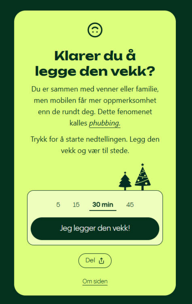 - Lenken til nettsiden sendes til de som bør legge den vekk, og heller være i nuet.